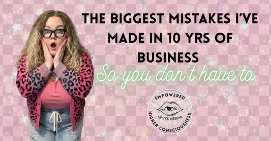 The Biggest Mistakes I’ve Made in 10 Years of Business (So You Don’t Have To)