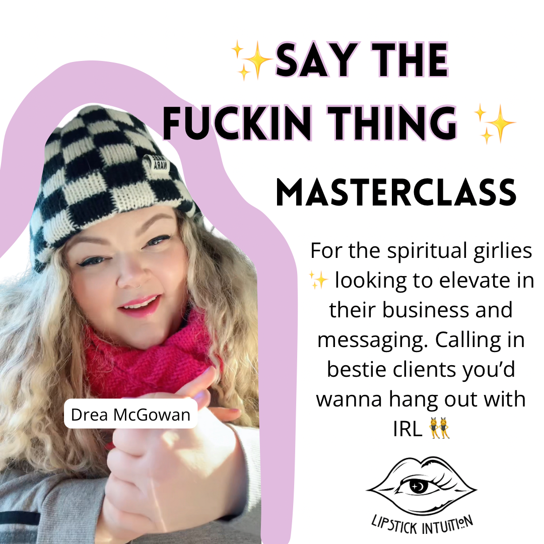 ✨ SAY THE FUCKIN THING ✨ Masterclass